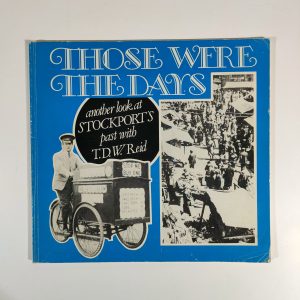 Those Were The Days Another Look At Stockport's Past