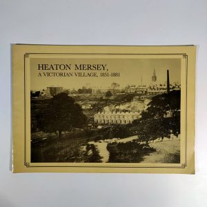 Heaton Mersey, A Victorian Village, 1851-1881​