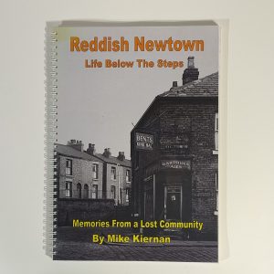 Reddish Newtown Life Below The Steps Memories from a Lost Community Mike Kiernan