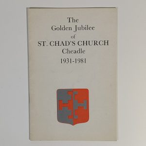 The Golden Jubilee of St Chad's Church Cheadle 1931-1981