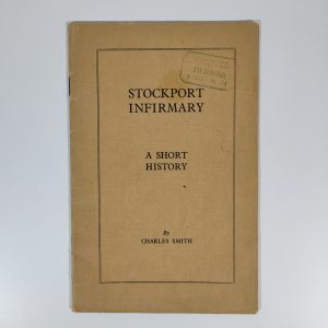 Stockport Infirmary, A Short History
